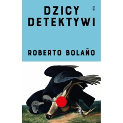 Dzicy detektywi Roberto Bolaño motyleksiazkowe.pl