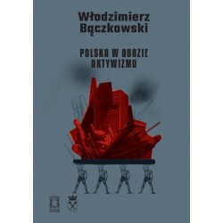 Polska w obozie aktywizmu Włodzimierz Bączkowski motyleksiazkowe.pl