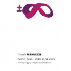Kościół, pokój i wojna w XX wieku Daniele Menozzi motyleksiazkowe.pl