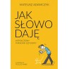 Jak słowo daję. Współczesny poradnik językowy