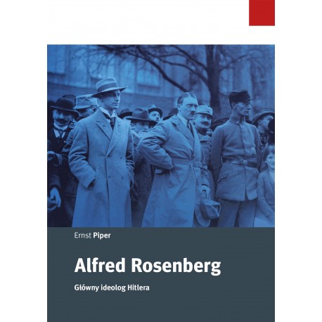 Alfred Rosenberg. Główny ideolog Hitlera Ernst Piper motyleksiazkowe.pl