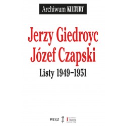 Jerzy Giedroyc Józef Czapski Listy 1949-1951 Jerzy Giedroys, Józef Czapski motyleksiazkowe.pl