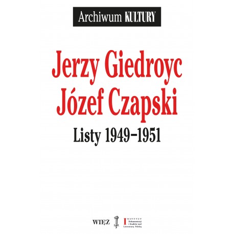 Jerzy Giedroyc Józef Czapski Listy 1949-1951 Jerzy Giedroys, Józef Czapski motyleksiazkowe.pl