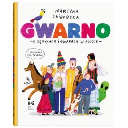 Gwarno. O językach i gwarach w Polsce Martyna Skibińska motyleksiazkowe.pl