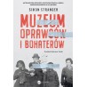 Muzeum oprawców i bohaterów
