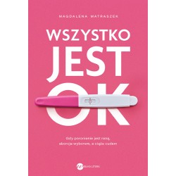 Wszystko jest OK Magdalena Matraszek motyleksiazkowe.pl