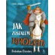 Jak zostałem królem. Bolesław Chrobry Paweł Wakuła motyleksiazkowe.pl