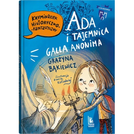 Ada i tajemnica Galla Anonima Grażyna Bąkiewicz motyleksiazkowe.pl