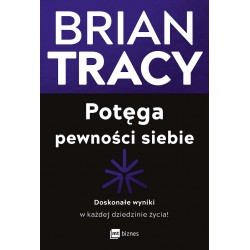 Potęga pewności siebie Brian Tracy motyleksiazkowe.pl