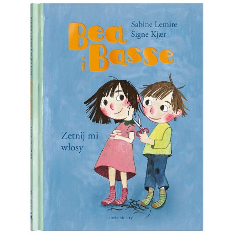 Bea i Basse. Zetnij mi włosy Sabine Lemire motyleksiazkowe.pl