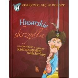 Husarskie skrzydła. 10 opowiadań z czasów Rzeczpospolitej szlacheckiej Bąkiewicz, Wakuła, Szymeczko motyleksiazkowe.pl