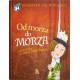 Od morza do morza. 10 opowiadań z czasów Jagiellonów Grażyna Bąkiewicz, Kazimierz Szymeczko, Paweł Wakuła motyleksiazkowe.pl