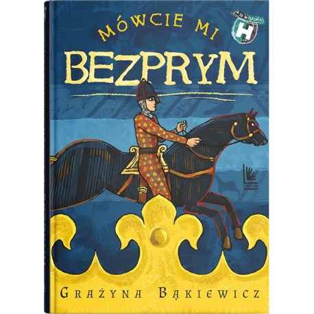 Mówcie mi Bezprym Grażyna Bąkiewicz motyleksiazkowe.pl