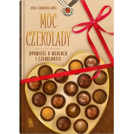 Moc czekolady. Opowieść o Wedlach i czekoladzie Anna Czerwińska-Rydel motyleksiazkowe.pl