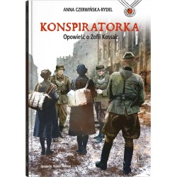 Konspiratorka. Opowieść o Zofii Kossak Anna Czerwińska-Rydel motyleksiazkowe.pl