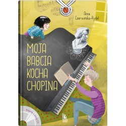 Moja babcia kocha Chopina Anna Czerwińska-Rydel motyleksiazkowe.pl