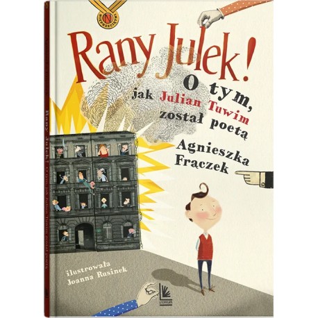 Rany Julek! O tym, jak Julian Tuwim został poetą Agnieszka Frączek motyleksiazkowe.pl