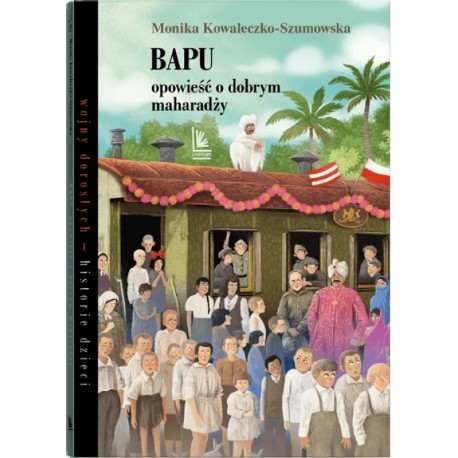 Bapu, opowieść o dobrym maharadży Monika Kowaleczko-Szumowska motyleksiazkowe.pl