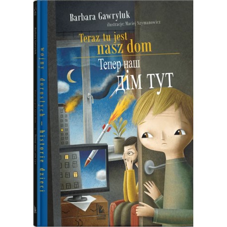 Teraz tu jest nasz dom/Tепер наш дім тут Barbara Gawryluk motyleksiazkowe.pl