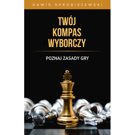 Twój kompas wyborczy Dawid Skrobiszewski motyleksiazkowe.pl