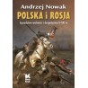 Polska i Rosja. Sąsiedztwo wolności i despotyzmu X-XXI w.