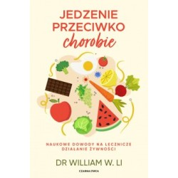 Jedzenie przeciwko chorobie Dr William W. Li motyleksiazkowe.pl