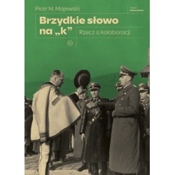 Brzydkie słowo na „k”. Rzecz o kolaboracji Piotr Majewski motyleksiazkowe.pl