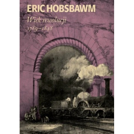 Wiek rewolucji: 1789-1848 Eric Hobsbawm motyleksiazkowe.pl