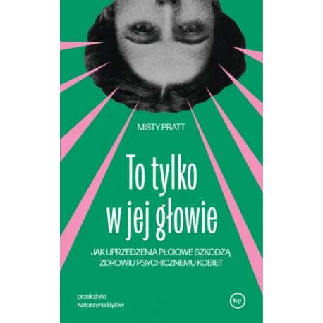 To tylko w jej głowie Misty Pratt motyleksiazkowe.pl