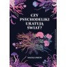 Czy psychodeliki uratują świat?