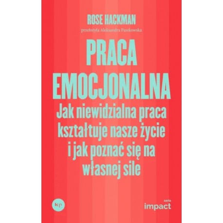 Praca emocjonalna Rose Hackman motyleksiazkowe.pl