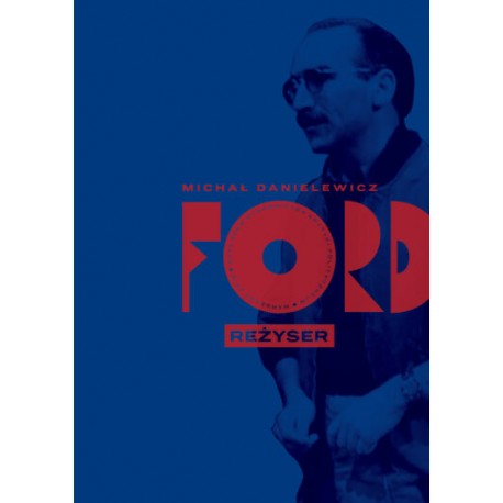 Ford. Reżyser Michał Danielewicz motyleksiazkowe.pl
