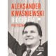 Aleksander Kwaśniewski. Biografia polityczna. Tom I 1954-1995 Michał Sutowski motyleksiazkowe.pl