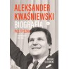 Aleksander Kwaśniewski. Biografia polityczna. Tom I 1954-1995