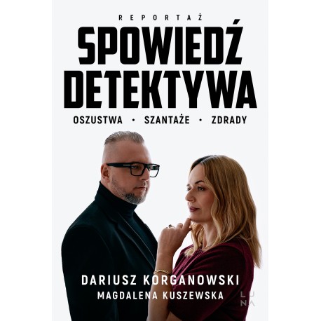Spowiedź detektywa Dariusz Korganowski, Magdalena Kuszewska motyleksiazkowe.pl