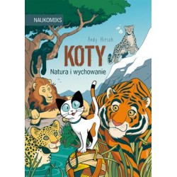 Koty. Natura i wychowanie. Naukomiks Andy Hirsch motyleksiazkowe.pl