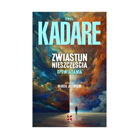 Zwiastun nieszczęścia. Opowiadania Ismail Kadare motyleksiazkowe.pl