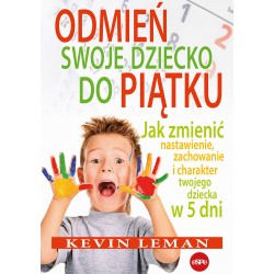 Odmień swoje dziecko do piątku Kevin Leman motyleksiazkowe.pl