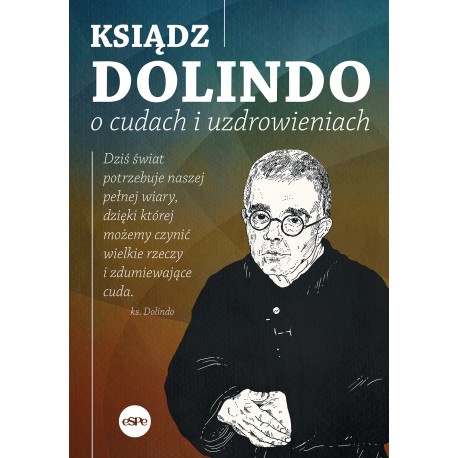 Ksiądz Dolindo o cudach i uzdrowieniach Krzysztof Nowakowski motyleksiazkowe.pl