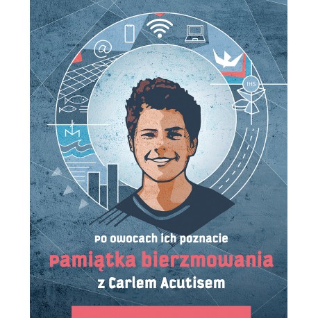 Pamiątka bierzmowania z Carlem Acutisem Magdalena Kędzierska-Zaporowska motyleksiazkowe.pl