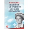Modlitewnik dla chorych i ich opiekunów z Hanną Chrzanowską