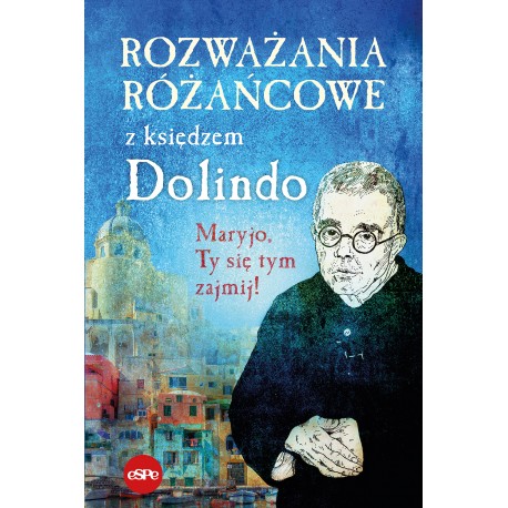 Rozważania różańcowe z księdzem Dolindo Krzysztof Nowakowski motyleksiazkowe.pl