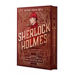 Sherlock Holmes. Księga wszystkich spraw Artur Conan Doyle motyleksiazkowe.pl