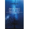 Zrozumieć swoje sny. Duchowa interpretacja snów