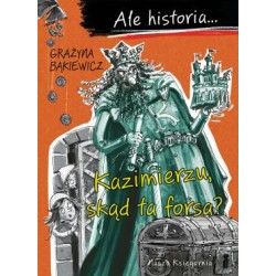 Ale historia... Kazimierzu, skąd ta forsa?