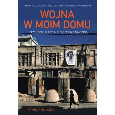 Wojna w moim domu. Kiedy konflikt staje się codziennością Paweł Pieniążek motyleksiazkowe.pl