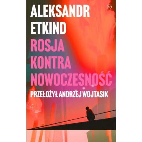 Rosja kontra nowoczesność Aleksandr Etkind motyleksiazkowe.pl