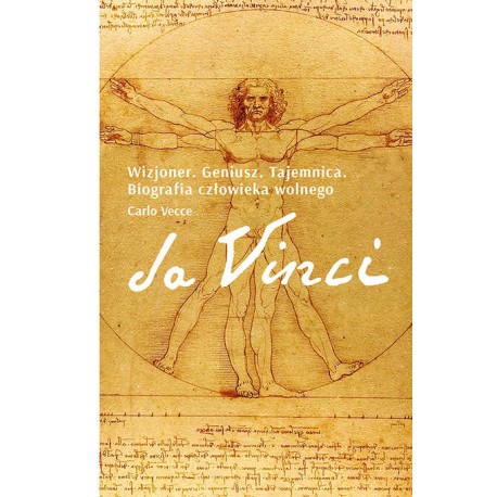 Da Vinci. Wizjoner. Geniusz. Tajemnica. Biografia człowieka wolnego Carlo Vecce motyleksiazkowe.pl 