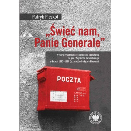 Świeć nam, Panie Generalne Patryk Pleskot motyleksiazkowe.pl