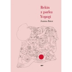 Rekin z parku Yoyogi Joanna Bator motyleksiazkowe.pl